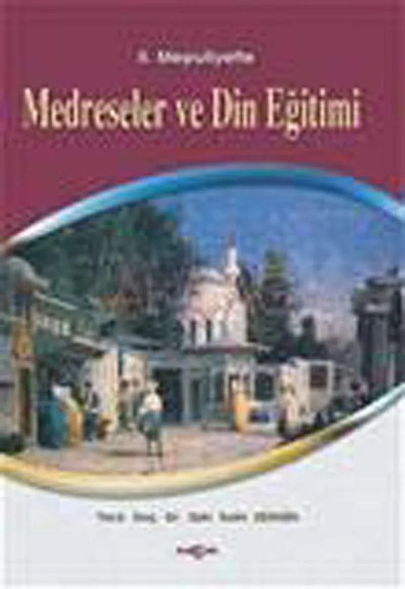 2. Meşrutiyette Medreseler ve Din Eğitimi