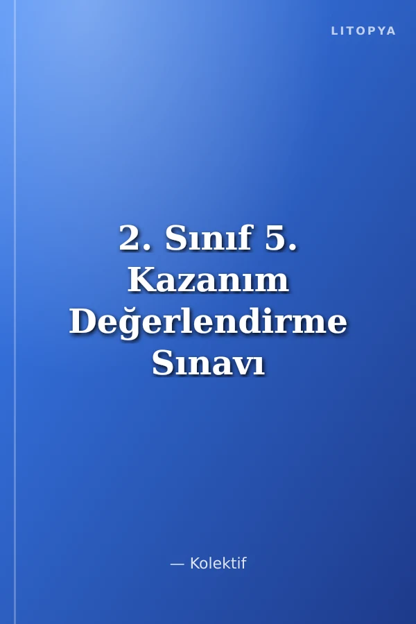 2. Sınıf 5. Kazanım Değerlendirme Sınavı