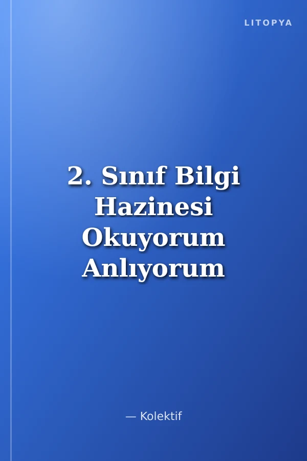 2. Sınıf Bilgi Hazinesi Okuyorum Anlıyorum