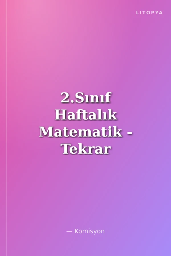 2.Sınıf Haftalık Matematik - Tekrar Çalışmaları
