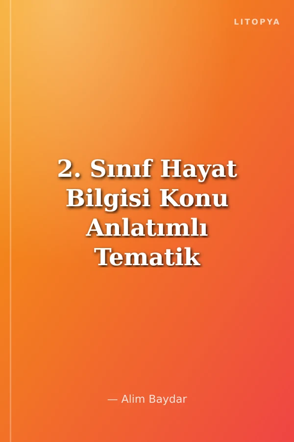 2. Sınıf Hayat Bilgisi Konu Anlatımlı Tematik Fasikülleri