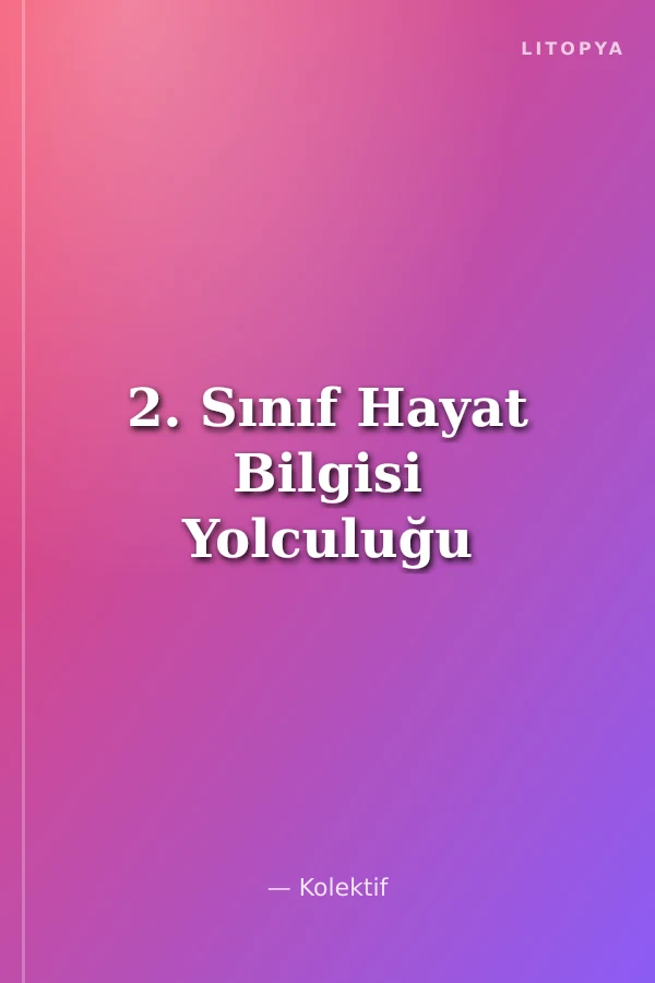 2. Sınıf Hayat Bilgisi Yolculuğu