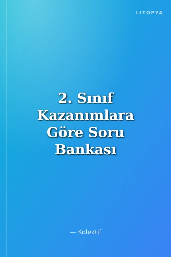 2. Sınıf Kazanımlara Göre Soru Bankası Fasikülleri