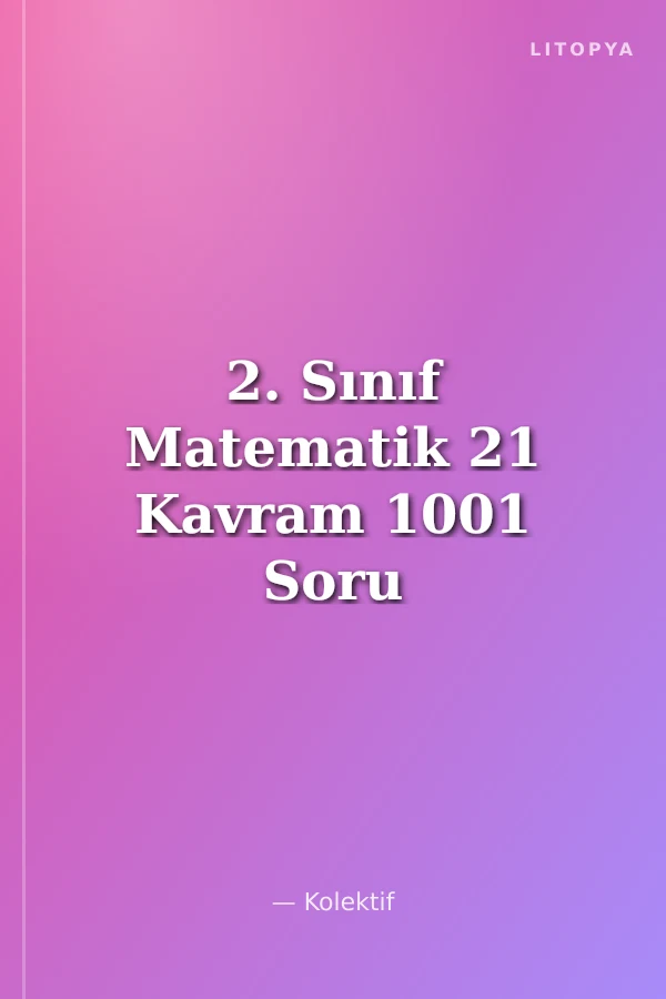 2. Sınıf Matematik 21 Kavram 1001 Soru