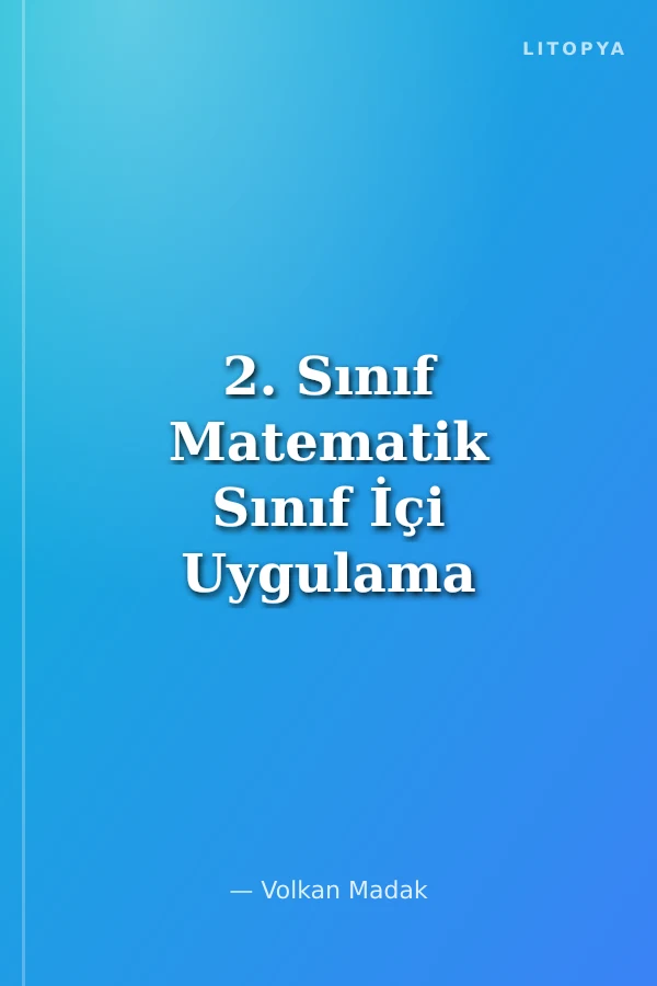 2. Sınıf Matematik Sınıf İçi Uygulama Kitabı