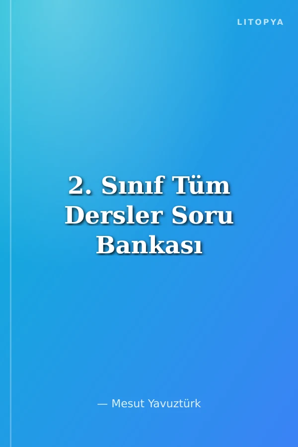 2. Sınıf Tüm Dersler Soru Bankası