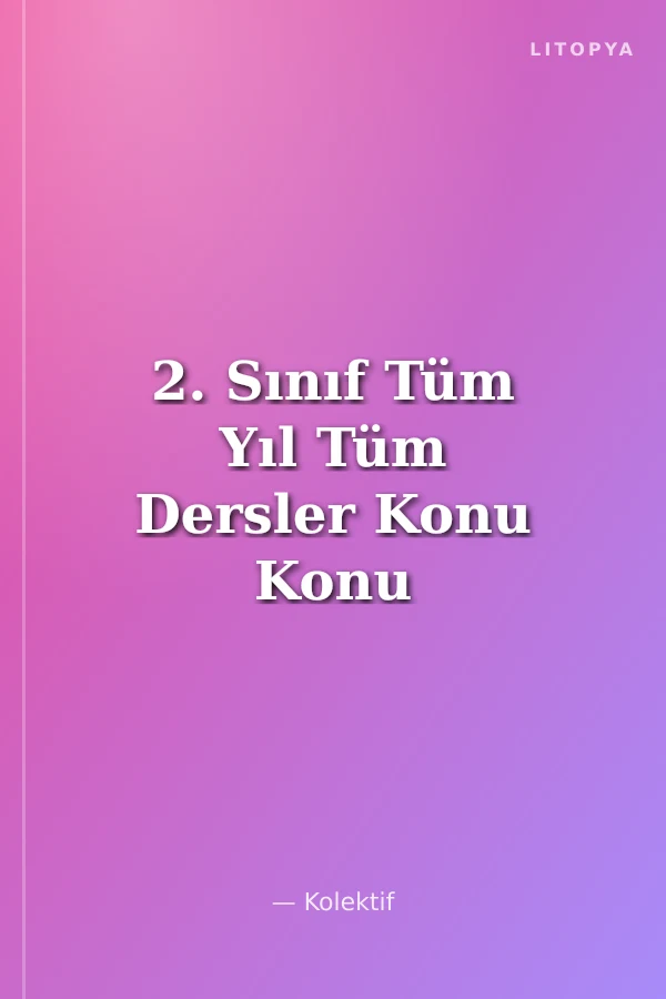 2. Sınıf Tüm Yıl Tüm Dersler Konu Konu Deneme Sınavları