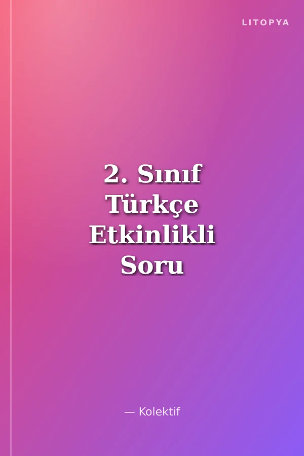 2. Sınıf Türkçe Etkinlikli Soru Bankası