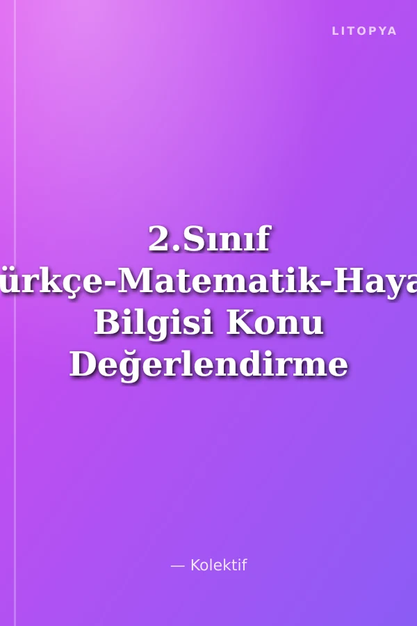 2.Sınıf Türkçe-Matematik-Hayat Bilgisi Konu Değerlendirme Testi