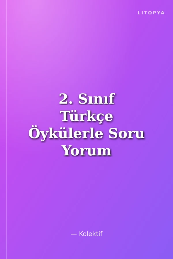 2. Sınıf Türkçe Öykülerle Soru Yorum