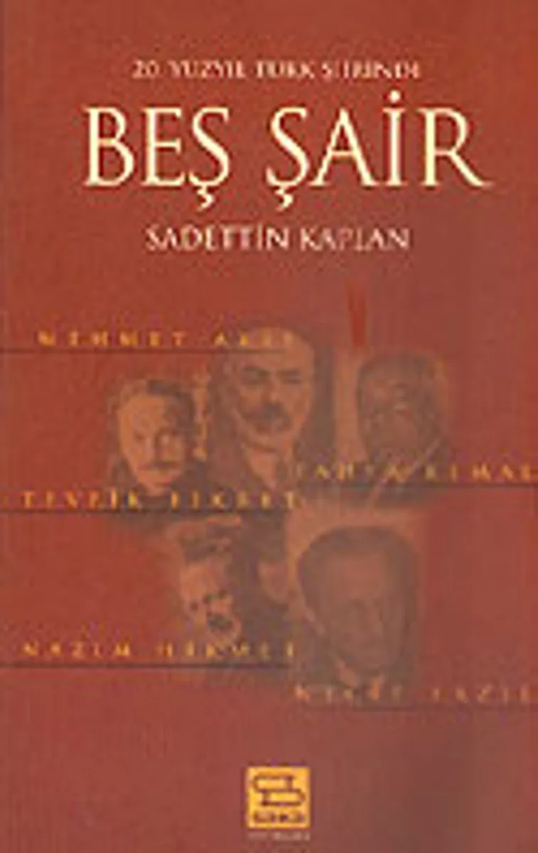 20. Yüzyıl Türk Şiirinde Beş Şair / Mehmet Akif-Yahya Kemal-Tevfik Fikret-Nazım Hikmet-Necip Fazıl