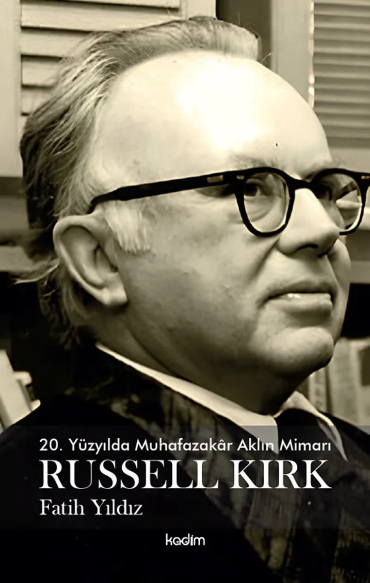 20. Yüzyılda Muhafazakar Aklın Mimarı Russel Kirk