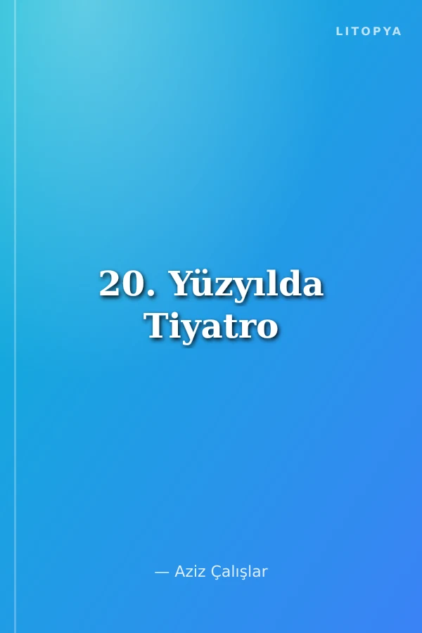 20. Yüzyılda Tiyatro