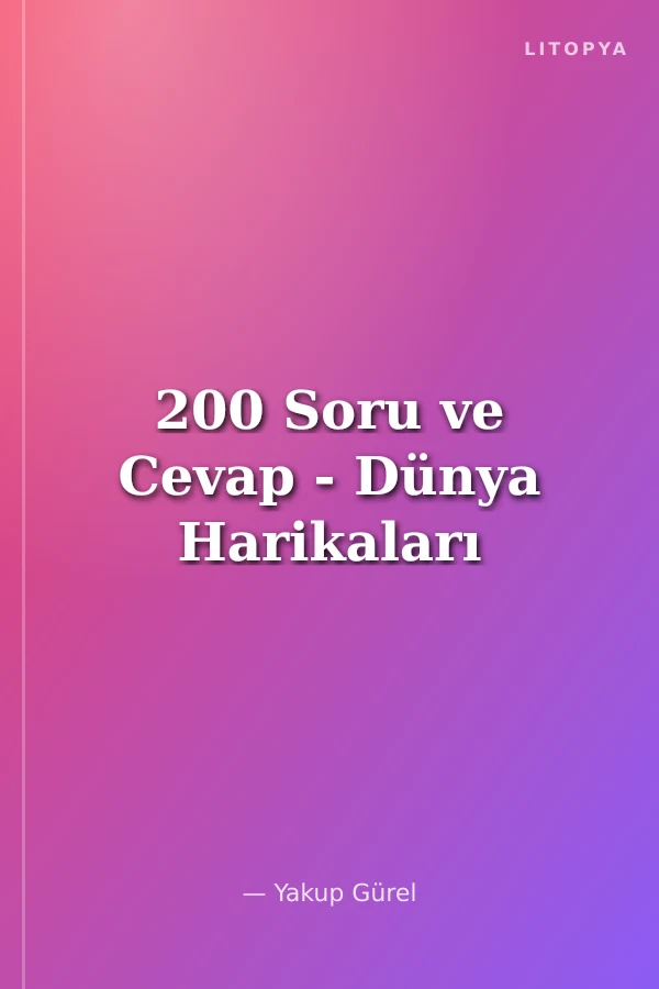 200 Soru ve Cevap - Dünya Harikaları