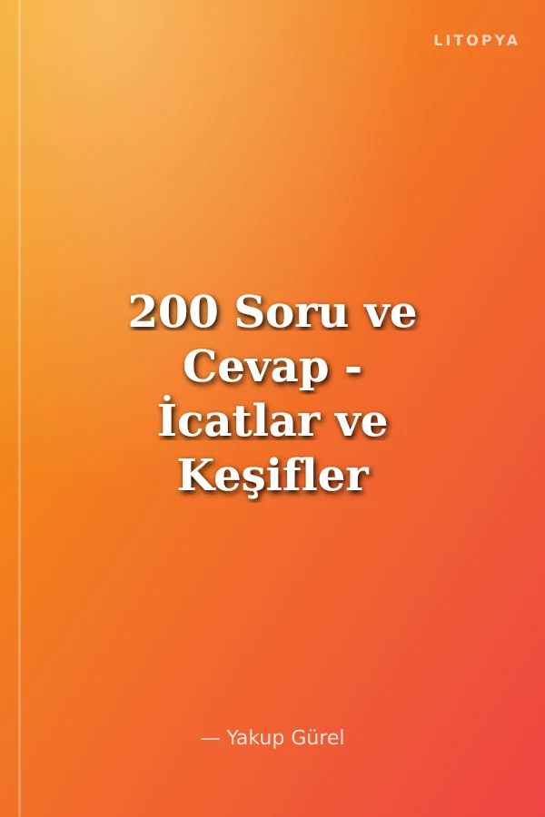200 Soru ve Cevap - İcatlar ve Keşifler