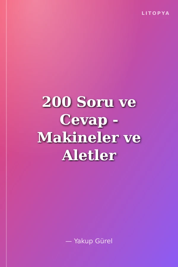 200 Soru ve Cevap - Makineler ve Aletler