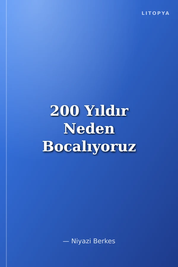 200 Yıldır Neden Bocalıyoruz