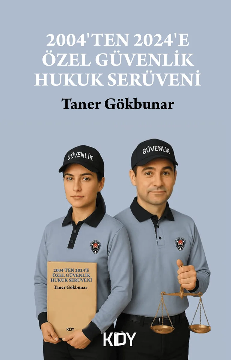 2004'ten 2024'e Özel Güvenlik Hukuk Serüveni