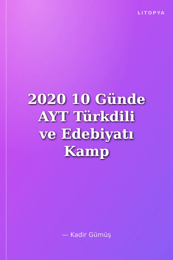 2020 10 Günde AYT Türkdili ve Edebiyatı Kamp Defteri