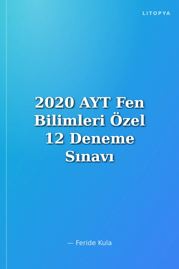 2020 AYT Fen Bilimleri Özel 12 Deneme Sınavı