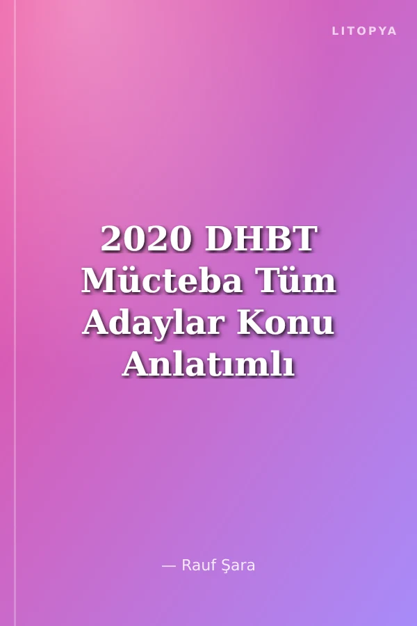 2020 DHBT Mücteba Tüm Adaylar Konu Anlatımlı Hazırlık Kitabı