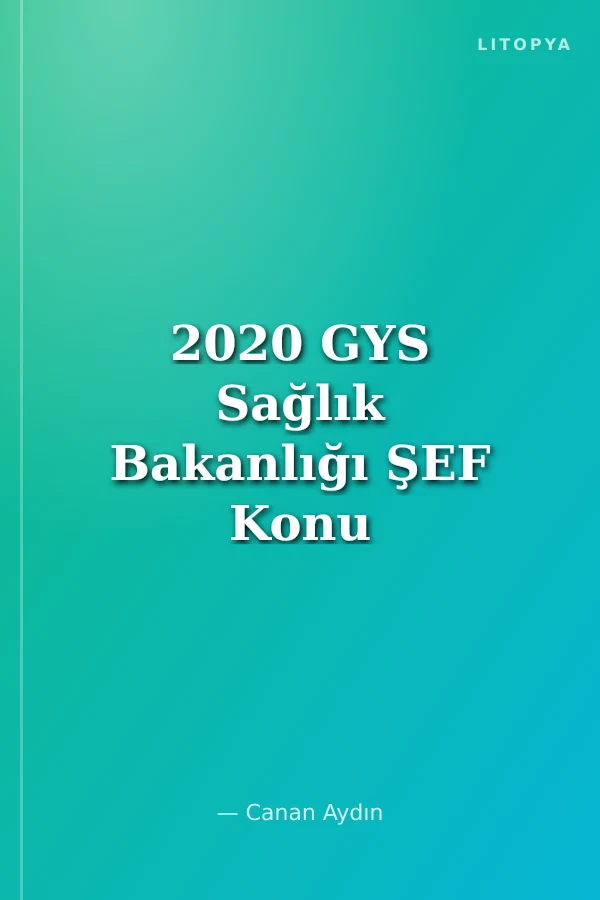 2020 GYS Sağlık Bakanlığı ŞEF Konu ve Mevzuat Özetli 5 Deneme Sınavı