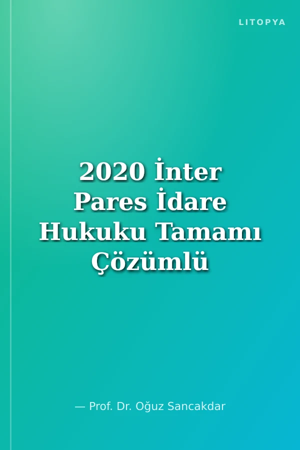 2020 İnter Pares İdare Hukuku Tamamı Çözümlü Soru Bankası