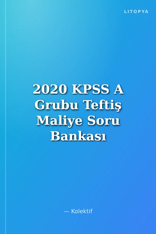 2020 KPSS A Grubu Teftiş Maliye Soru Bankası