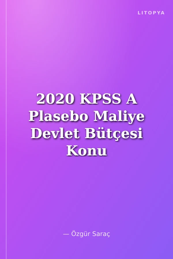 2020 KPSS A Plasebo Maliye Devlet Bütçesi Konu Anlatımlı