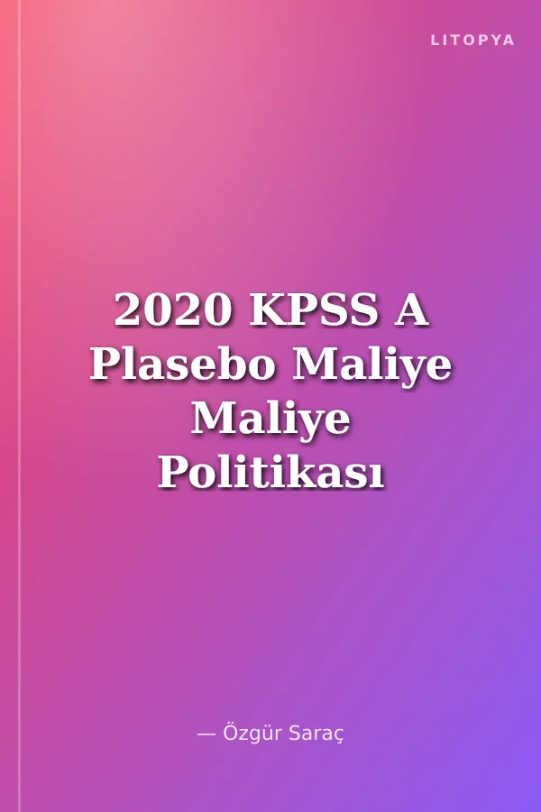 2020 KPSS A Plasebo Maliye Maliye Politikası Konu Anlatımlı