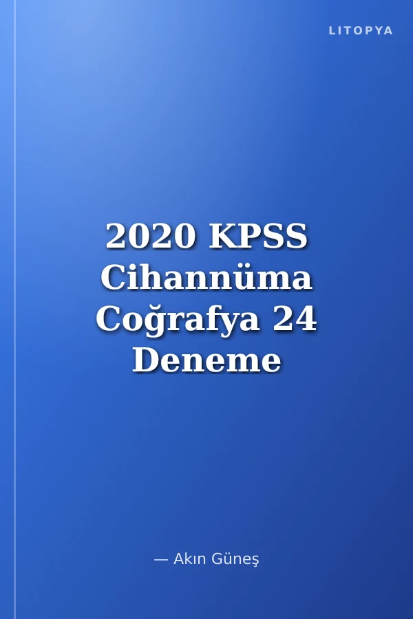 2020 KPSS Cihannüma Coğrafya 24 Deneme Çözümlü