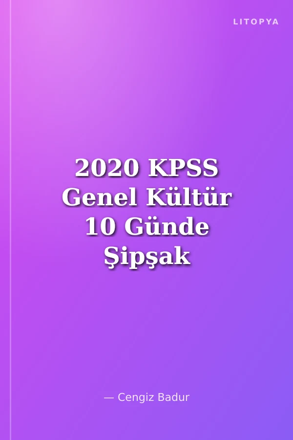 2020 KPSS Genel Kültür 10 Günde Şipşak Tarih