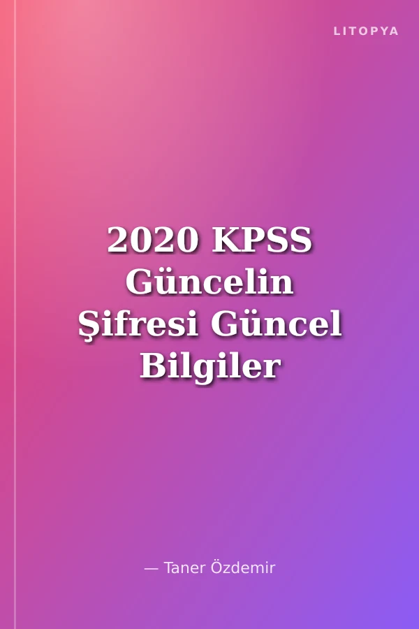 2020 KPSS Güncelin Şifresi Güncel Bilgiler Soru Bankası