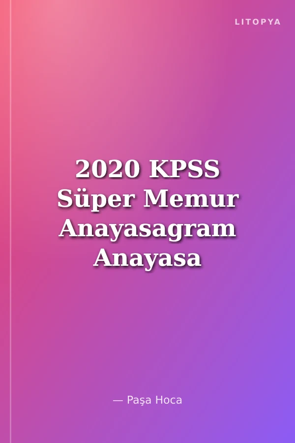 2020 KPSS Süper Memur Anayasagram Anayasa Soru Bankası