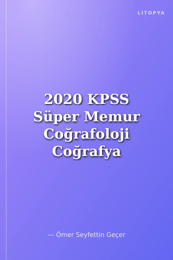 2020 KPSS Süper Memur Coğrafoloji Coğrafya Soru Bankası
