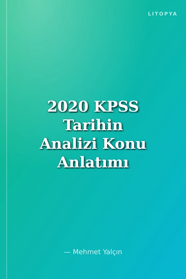 2020 KPSS Tarihin Analizi Konu Anlatımı