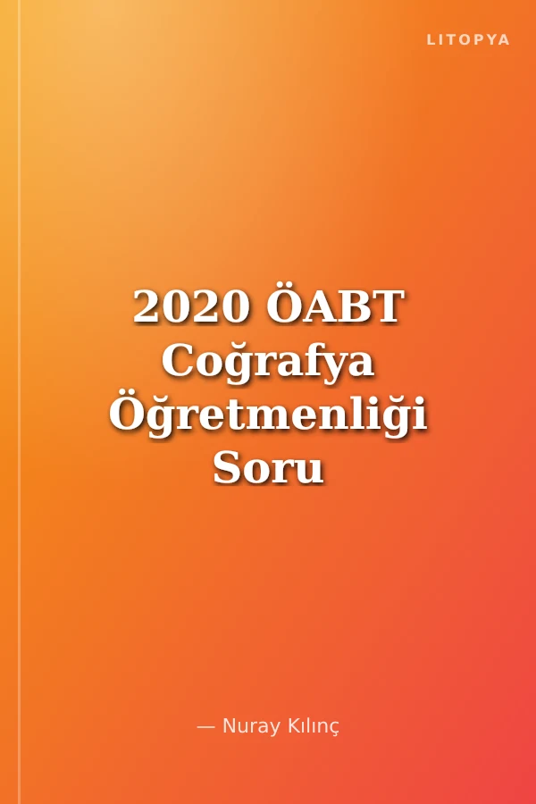 2020 ÖABT Coğrafya Öğretmenliği Soru Bankası