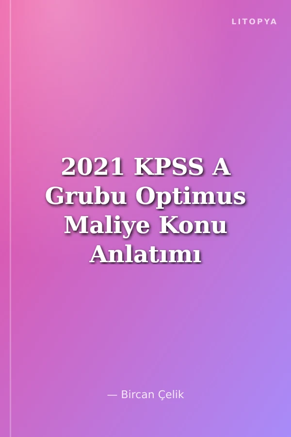 2021 KPSS A Grubu Optimus Maliye Konu Anlatımı