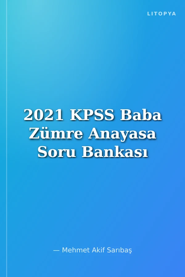 2021 KPSS Baba Zümre Anayasa Soru Bankası