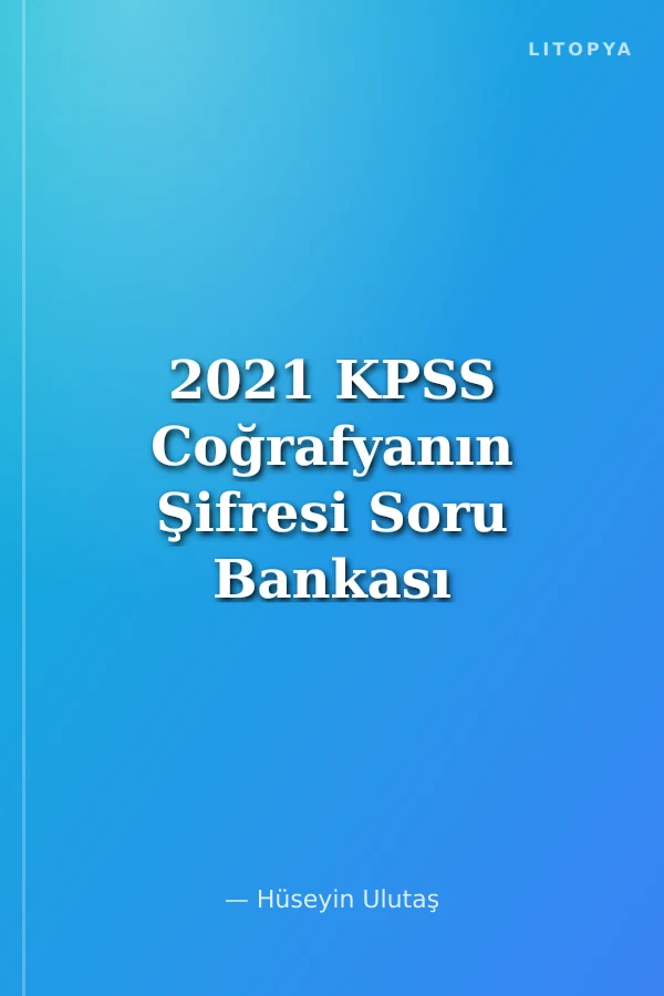 2021 KPSS Coğrafyanın Şifresi Soru Bankası