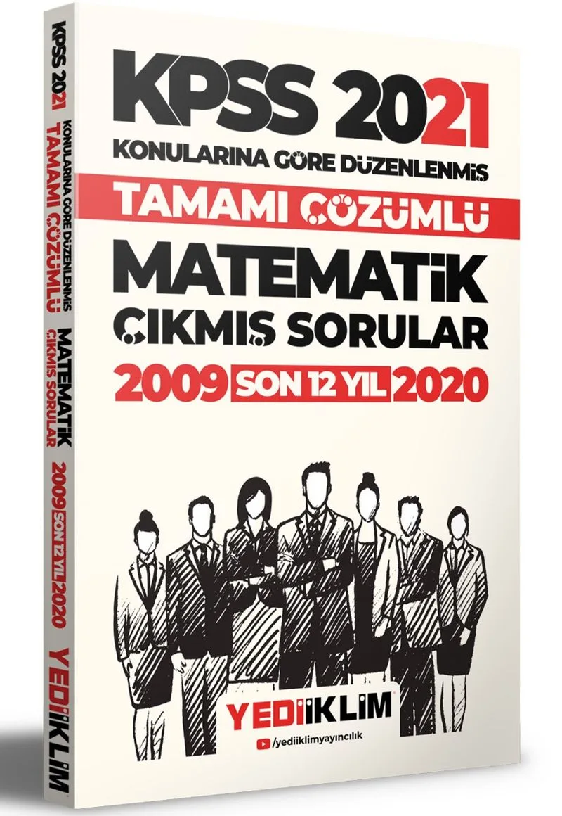 2021 KPSS Genel Yetenek Matematik Konularına Göre Tamamı Çözümlü Çıkmış Sorular(Son 12 Yıl)