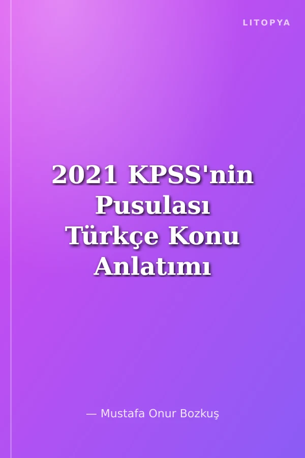 2021 KPSS'nin Pusulası Türkçe Konu Anlatımı