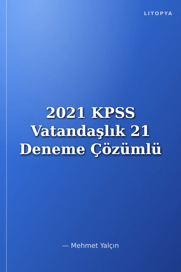 2021 KPSS Vatandaşlık 21 Deneme Çözümlü