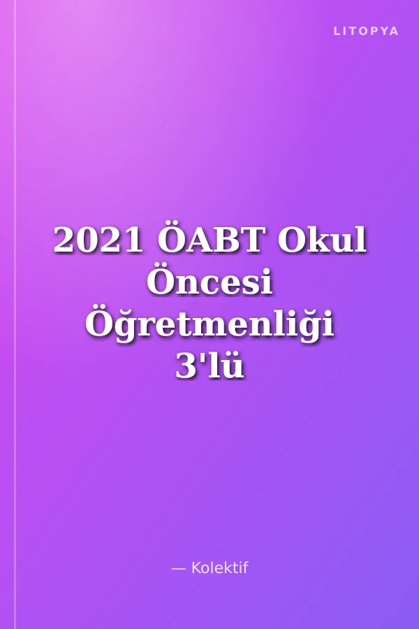 2021 ÖABT Okul Öncesi Öğretmenliği 3'lü Modül Konu Anlatımı