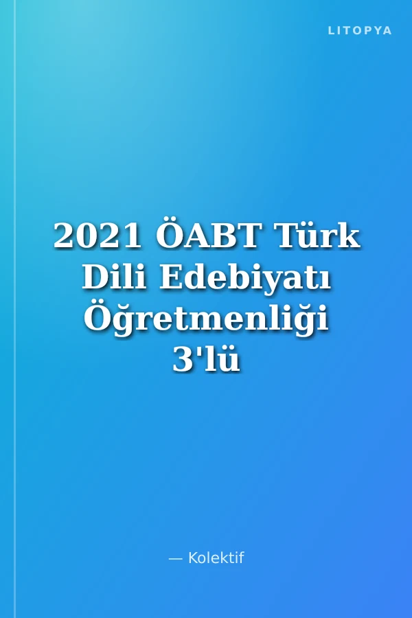 2021 ÖABT Türk Dili Edebiyatı Öğretmenliği 3'lü Modül Konu Anlatımı