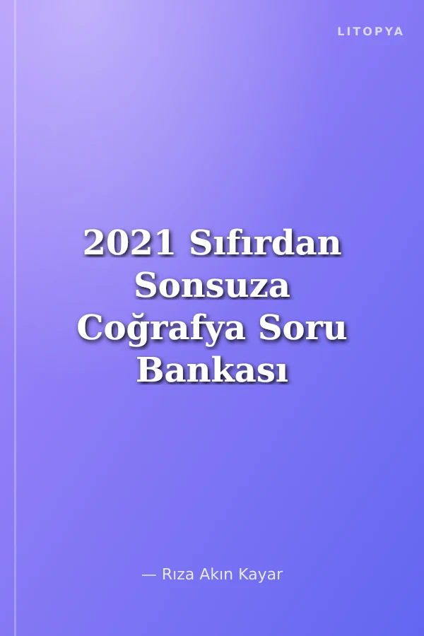 2021 Sıfırdan Sonsuza Coğrafya Soru Bankası (Video Çözümlü)