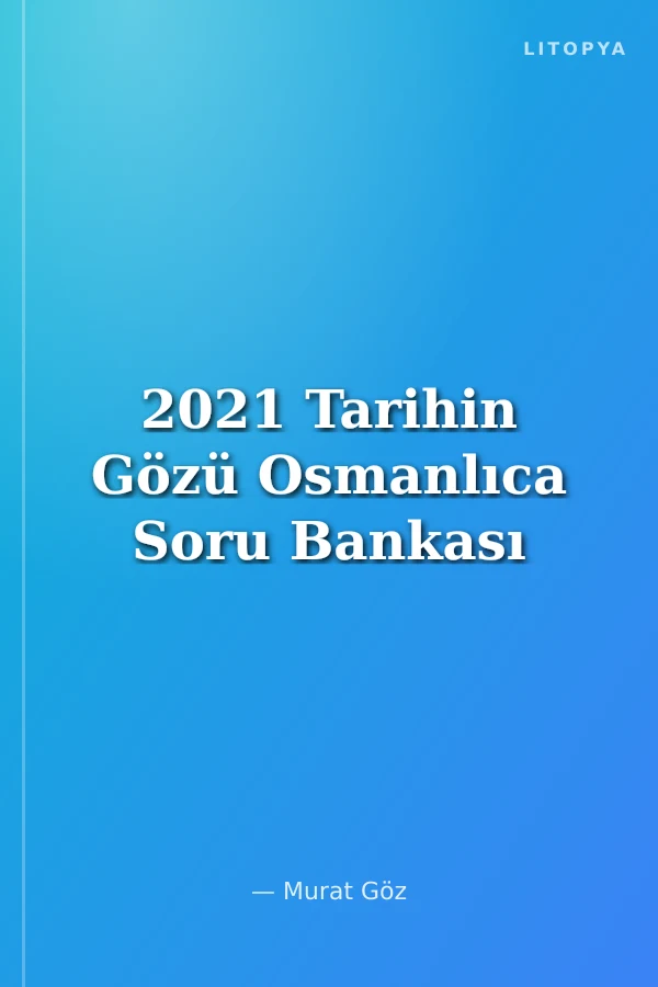 2021 Tarihin Gözü Osmanlıca Soru Bankası