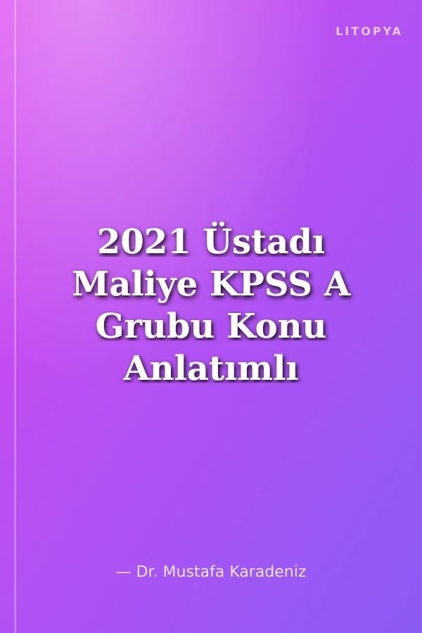 2021 Üstadı Maliye KPSS A Grubu Konu Anlatımlı