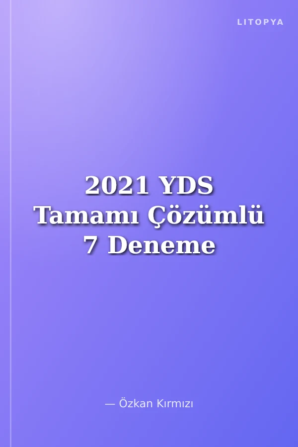 2021 YDS Tamamı Çözümlü 7 Deneme