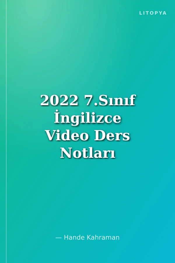 2022 7.Sınıf İngilizce Video Ders Notları (Konu Anlatımı)